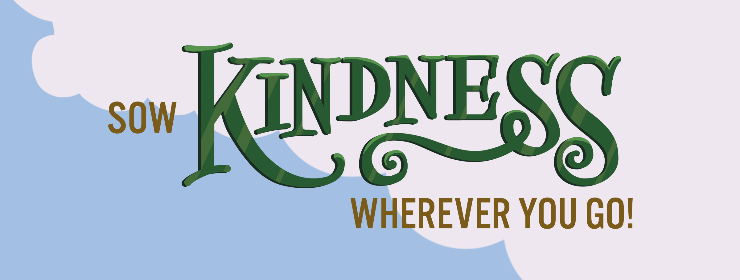 Sow Kindness Wherever You Go!